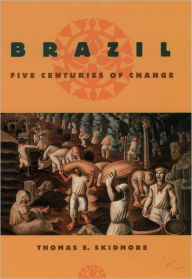 Title: Brazil: Five Centuries of Change / Edition 1, Author: Thomas E. Skidmore