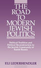 Road to Modern Jewish Politics: Political Tradition and Political Reconstruction in the Jewish Community of Tsarist Russia