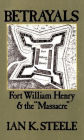 Betrayals: Fort William Henry and the 