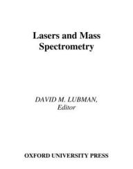 Title: Lasers and Mass Spectrometry, Author: David M. Lubman