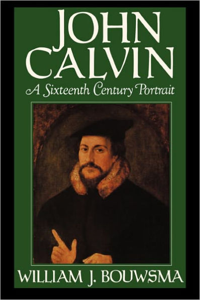 John Calvin: A Sixteenth-Century Portrait / Edition 1