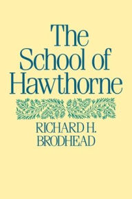 Title: The School of Hawthorne, Author: Richard H. Brodhead