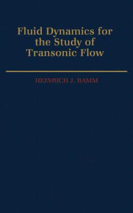 Title: Fluid Dynamics for the Study of Transonic Flow, Author: Heinrich J. Ramm