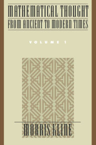 Title: Mathematical Thought From Ancient to Modern Times, Volume 1, Author: Morris Kline