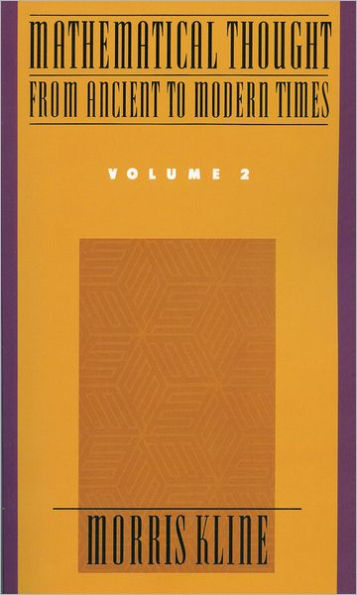 Mathematical Thought From Ancient to Modern Times, Volume 2