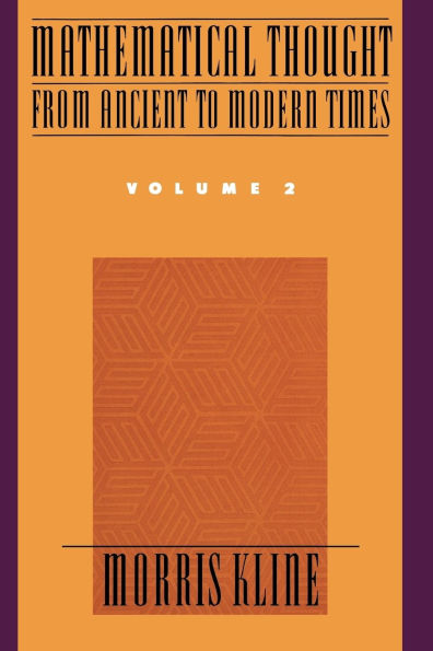 Mathematical Thought From Ancient to Modern Times, Volume 2