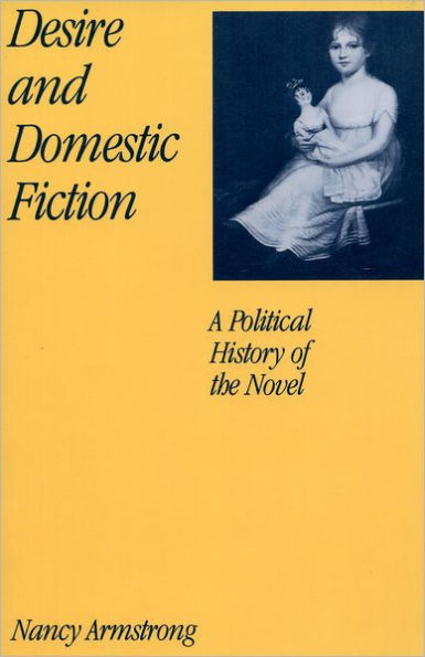 Desire and Domestic Fiction: A Political History of the Novel / Edition 1