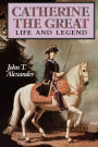 Catherine the Great: Life and Legend