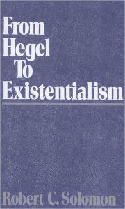 Title: From Hegel to Existentialism, Author: Robert C. Solomon