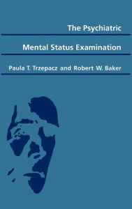 Title: The Psychiatric Mental Status Examination / Edition 1, Author: Paula T. Trzepacz