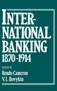 Title: International Banking 1870-1914, Author: Rondo E. Cameron