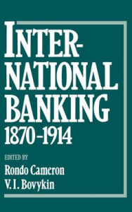 Title: International Banking 1870-1914, Author: Rondo Cameron