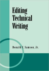 Title: Editing Technical Writing / Edition 1, Author: Donald C. Samson