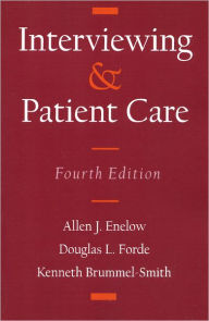 Title: Interviewing and Patient Care / Edition 4, Author: Allen J. Enelow