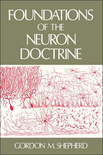 Foundations of the Neuron Doctrine / Edition 1
