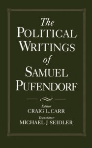 Title: The Political Writings of Samuel Pufendorf / Edition 1, Author: Samuel Pufendorf