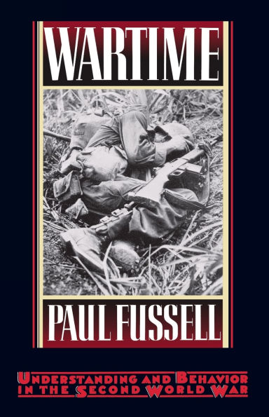 Wartime: Understanding and Behavior the Second World War