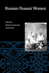 Title: Russian Peasant Women / Edition 1, Author: Beatrice Farnsworth