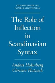 Title: The Role of Inflection in Scandinavian Syntax, Author: Anders Holmberg