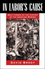 In Labor's Cause: Main Themes on the History of the American Worker / Edition 1
