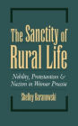 The Sanctity of Rural Life: Nobility, Protestantism, and Nazism in Weimar Prussia