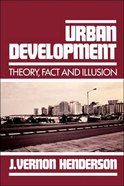 Urban Development: Theory, Fact, and Illusion / Edition 1