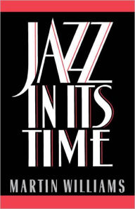 Title: Jazz in Its Time, Author: Martin Williams