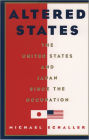 Altered States: The United States and Japan since the Occupation / Edition 1