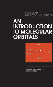 Title: An Introduction to Molecular Orbitals / Edition 1, Author: Yves Jean