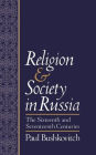 Religion and Society in Russia: The Sixteenth and Seventeenth Centuries / Edition 1