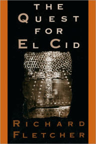 Title: The Quest for El Cid, Author: Richard Fletcher