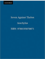 Title: Seven Against Thebes / Edition 1, Author: Aeschylus