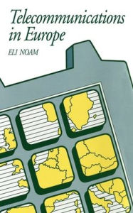 Title: Telecommunications in Europe / Edition 1, Author: Eli Noam