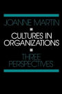 Cultures in Organizations: Three Perspectives / Edition 1