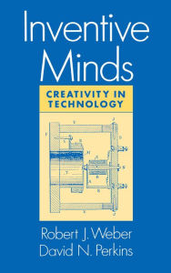 Title: Inventive Minds: Creativity in Technology / Edition 1, Author: Robert J. Weber
