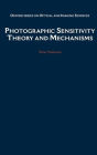 Photographic Sensitivity: Theory and Mechanisms