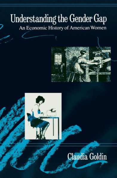 Understanding the Gender Gap: An Economic History of American Women / Edition 1