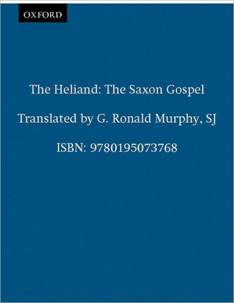 The Heliand: The Saxon Gospel / Edition 1