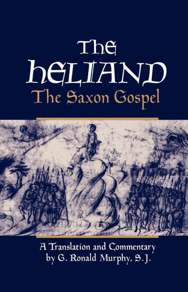 The Heliand: The Saxon Gospel / Edition 1