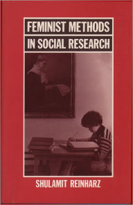 Title: Feminist Methods in Social Research / Edition 1, Author: Shulamit Reinharz