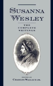 Title: Susanna Wesley: The Complete Writings / Edition 1, Author: Susanna Wesley
