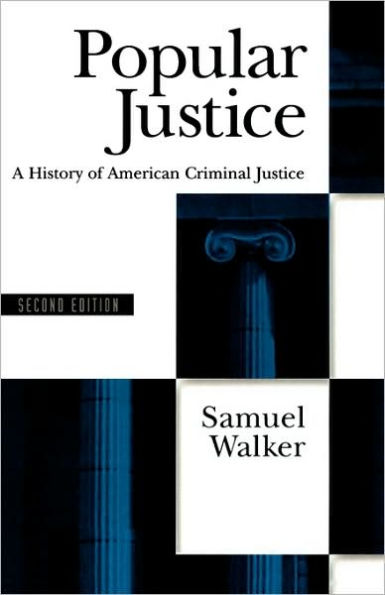 Popular Justice: A History of American Criminal Justice / Edition 2