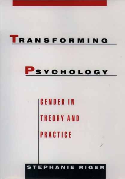 Transforming Psychology: Gender in Theory and Practice / Edition 1