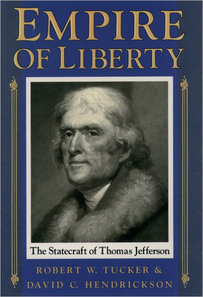 Empire of Liberty: The Statecraft of Thomas Jefferson / Edition 1