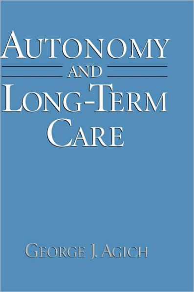 Autonomy and Long-Term Care / Edition 1