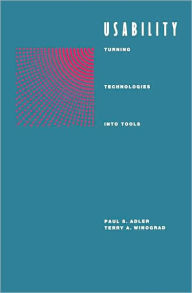 Title: Usability: Turning Technologies into Tools / Edition 1, Author: Paul S. Adler