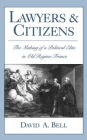 Lawyers and Citizens: The Making of a Political Elite in Old Regime France / Edition 1