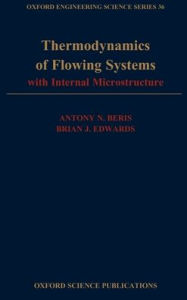 Title: Thermodynamics of Flowing Systems: With Internal Microstructure, Author: Brian J. Edwards