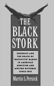 Title: The Black Stork: Eugenics and the Death of 