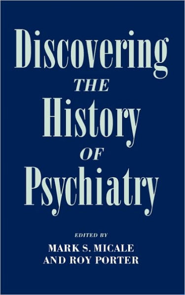 Discovering the History of Psychiatry / Edition 1